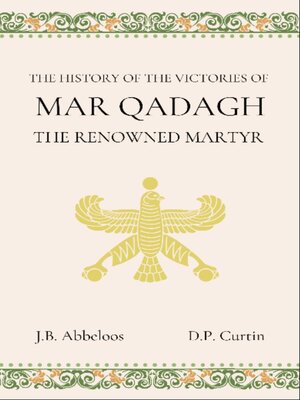 cover image of The History of the Victories of Mar Qadagh the Renowned Martyr